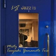 ミスティ ～ライブ・アット Jazz is <2nd set>