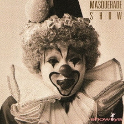 SHOW-YA／MASQUERADE SHOW +1