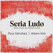 Seria Ludo 真面目な戯れ グレアム・リンチ:ピアノ作品集