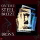BRONX／ON THE STEEL BREEZE 鋼鉄の嵐