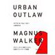 URBAN OUTLAW―ポルシェ911に魅せられた、伝説のコレクターの物語 [単行本]