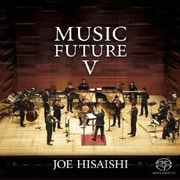 久石譲 presents MUSIC FUTURE Ⅴ