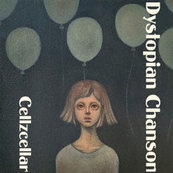 Cellzcellar／Dystopian Chanson