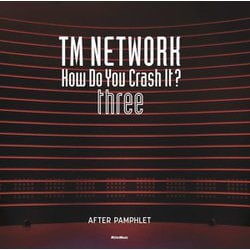 TM NETWORK How Do You Crash It?three―AFTER PAMPHLET [単行本]