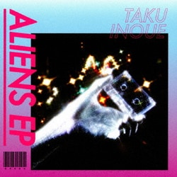 TAKU INOUE／ALIENS EP