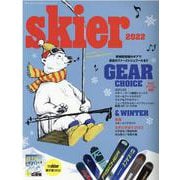 skier 2022 （GEAR CHOICE＆WINTER（別冊山と溪谷） [ムックその他]