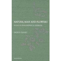 Nature, Man and Flowers-Kado as philosophical ikebana [単行本]