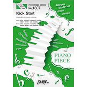 Kick Start－PIANO SOLO・PIANO & VOCAL（PIANO PIECE SERIES No. 1807） [単行本]