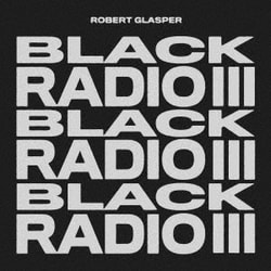 ロバート・グラスパー／ブラック・レディオ 3