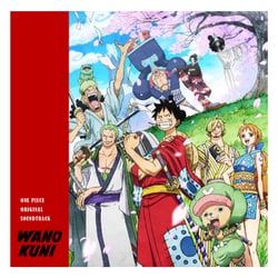 ONE PIECE オリジナルサウンドトラック "WANOKUNI"