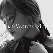 Just Wanna Sing