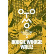 OTOMO THE COMPLETE WORKS〈第2巻〉BOOGIE WOOGIE WALTZ [コミック]