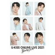 U-KISS ONLINE LIVE 2021 ~Goodbye for now~