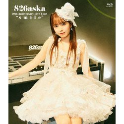 826aska／826aska 20th Anniversary Live Tour "smile" [Blu-ray Disc]