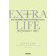 EXTRA LIFE―なぜ100年間で寿命が54年も延びたのか [単行本]