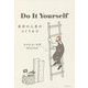 Do It Yourself―自分の人生のつくりかた [単行本]
