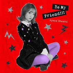 大橋彩香／Be My Friend!!! (TVアニメ『史上最強の大魔王、村人Aに転生する』オープニング主題歌)