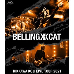 吉川晃司／KIKKAWA KOJI LIVE TOUR 2021 BELLING CAT [Blu-ray Disc]