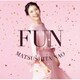 松下奈緒／FUN
