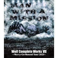 MAN WITH A MISSION／WOLF COMPLETE WORKS Ⅶ Merry-Go-Round Tour 2021 [Blu-ray Disc]