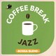 COFFEE BREAK JAZZ -BOSSA BLEND-