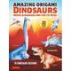 Amazing Origami Dinosaurs [単行本]