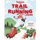 Tarzan特別編集 TRAIL RUNNING GUIDE トレランの教科書 [ムックその他]