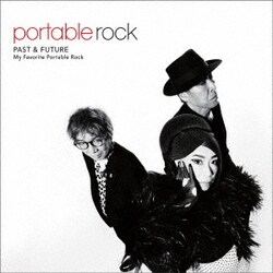 PORTABLE ROCK／PAST & FUTURE ～My Favorite Portable Rock