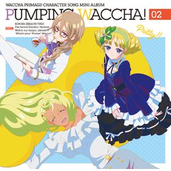 TVアニメ『ワッチャプリマジ!』キャラクターソングミニアルバム PUMPING WACCHA! 02