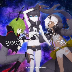 高槻かなこ／Before the Nightmare (TVアニメ『ブラック★★ロックシューター DAWN FALL』エンディングテーマ)