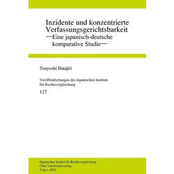 Inzidente und konzentrierte Verfassungsgerichtsbarkeit―Eine japanisch-deutsche komparative Studie [全集叢書]