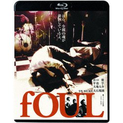 fOUL／fOUL [Blu-ray Disc]