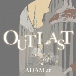 ADAM at／OUTLAST