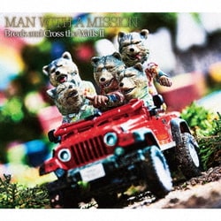 MAN WITH A MISSION／Break and Cross the Walls Ⅱ