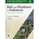 Bali and Hinduism in Indonesia:The Institutionalization of a Minority Religion [全集叢書]