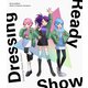 DressingPafe(cv.山北早紀、澁谷梓希、若井友希)／Dressing Ready Show!! [Blu-ray Disc]