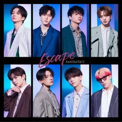 FANTASTICS from EXILE TRIBE／Escape