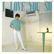 I LOVE YOU SO