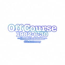 オフコース／Off Course 1982・6・30 武道館コンサート40th Anniversary