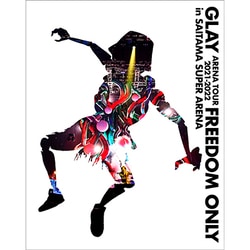 GLAY／GLAY ARENA TOUR 2021-2022 "FREEDOM ONLY" in SAITAMA SUPER ARENA [Blu-ray Disc]
