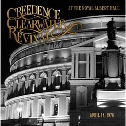 クリーデンス・クリアウォーター・リヴァイヴァル／ライヴ・アット・ロイヤル・アルバート・ホール