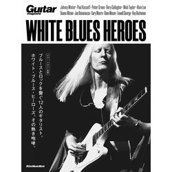 ホワイト・ブルース・ヒーローズ　White Blues Heroes [ムックその他]