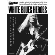 ホワイト・ブルース・ヒーローズ　White Blues Heroes [ムックその他]