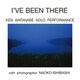 KEN WATANABE SOLO PERFORMANCE／I'VE BEEN THERE
