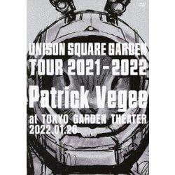 UNISON SQUARE GARDEN／UNISON SQUARE GARDEN TOUR 2021-2022 "Patrick Vegee" at TOKYO GARDEN THEATER 2022.01.26 [DVD]