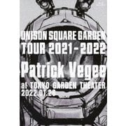 UNISON SQUARE GARDEN TOUR 2021-2022 "Patrick Vegee" at TOKYO GARDEN THEATER 2022.01.26