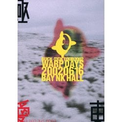 BUCK-TICK／BUCK-TICK TOUR2002 WARP DAYS 20020616 BAY NK HALL [Blu-ray Disc]