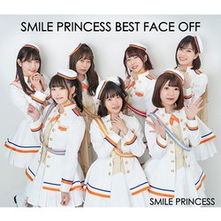 SMILE PRINCESS／SMILE PRINCESS BEST FACE OFF