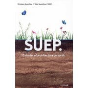 SUEP.10 Stories of Architecture on Earth [単行本]