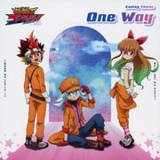 One Way (TVアニメ『遊☆戯☆王ゴーラッシュ!!』エンディング主題歌)